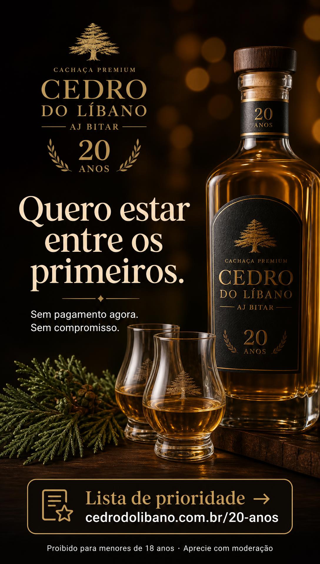 Quero estar entre os primeiros — Lista de prioridade Cedro do Líbano 20 Anos